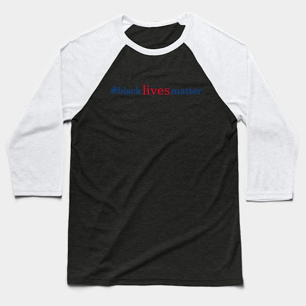 #blacklivesmatter Baseball T-Shirt by Things & Stuff